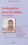 Ostéopathie pour les bébés et les enfants. Pourquoi ? Quand ? Comment ? Les signes d'appel en 60 questions