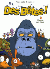 Des Bêtes ! Tome 1
Chacun son tour