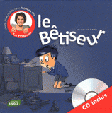 Le bétiseur
avec 1 CD audio