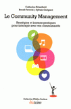 Le Community Management. Stratégies et bonnes pratiques pour interagir avec vos communautés