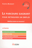 Le parcours gagnant pour retrouver un emploi. Mobilisez toutes vos ressources !