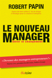 Le nouveau manager. Gérer le changement