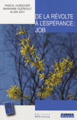 De la révolte à l'espérance : Job. Conférences de Carême 2013