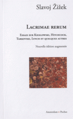Lacrimae rerum. Essais sur Kieslowski, Hitchcock, Tarkovski, Lynch et quelques autres