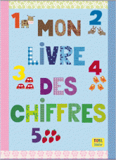 Mon livre des chiffres. J'apprends à compter