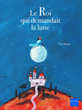 Le Roi qui demandait la lune