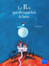 Le Roi qui demandait la lune