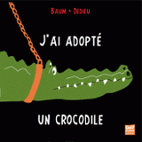 J'ai adopté un crocodile