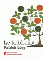 Le kabbaliste. Pratique mystique de la bible