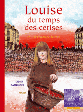 Louise du temps des cerises. 1871 : la commune de Paris