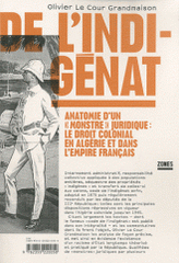 De l'indigénat. Anatomie d'un "monstre" juridique: le droit colonial en Algérie et dans l'Empire français