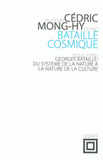 Bataille cosmique. Georges Bataille : Du système de la nature à la nature de la culture