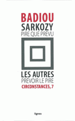 Circonstances. Tome 7, Sarkozy : pire que prévu ; Les autres : prévoir le pire