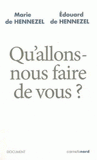 Qu'allons-nous faire de vous ?