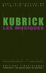 Kubrick, les films, les musiques. Volume 2, Kubrick, les musiques