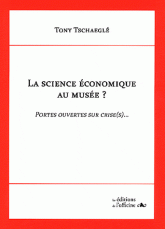 La science économique au musée ?. Portes ouvertes sur crise(s)...