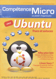 Compétence Micro N° 7
Linux Ubuntu. Trucs et astuces