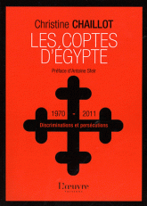 Les Coptes d'Egypte. Discriminations et persécutions (1970-2011)