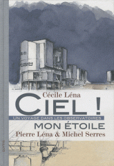 Ciel ! mon étoile. Un voyage dans les observatoires