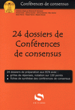 24 dossiers de Conférences de consensus
