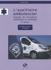 L'auxiliaire ambulancier. Manuel de formation théorique et pratique
2e édition