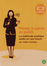 Prenez la parole en public. La méthode pratique audio en une heure
avec 1 CD audio