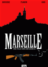 Marseille. Une ville sous influence