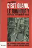 C'est quand, le bonheur ?. Utopistes, utopies au XXe siècle, des frères Villas Bôas à Joséphine Baker, l'histoire de ceux qui ont voulu changer le monde