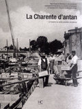 La Charente d'antan. A travers la carte postale ancienne