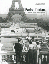 Paris d'antan. A travers la carte postale ancienne