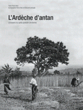 L'Ardèche d'antan. A travers la carte postale ancienne