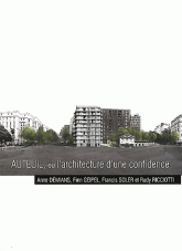 Auteuil, ou l'architecture d'une confidence. Anne Démians, Finn Geipel, Francis Soler et Rudy Ricciotti