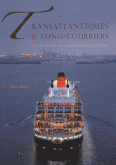 Transatlantiques & long-courriers. La mémoire des grands paquebots