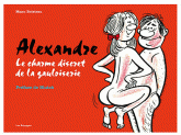 Alexandre : Le charme discret de la gauloiserie