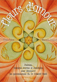 Fleurs d'amour. Poèmes, histoires courtes et mandalas pour découvrir les quintessences du Dr Edward Bach