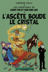 Les aventures de Saint-Tin et son ami Lou Tome 18
L'ascète boude le cristal