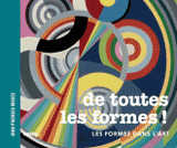 De toutes les formes !. Les formes dans l'art