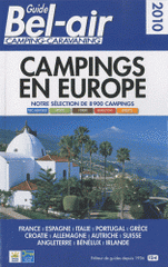 Guide Bel-Air, camping-caravaning. Campings en Europe
édition 2010