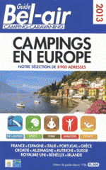 Campings en Europe. Guide Bel-air camping-caravaning
Edition 2013