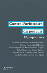 Contre l'arbitraire au pouvoir. 12 propositions
