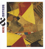Kurt Schwitters & Ray Johnson. Merz & Moticos
