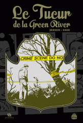 Le tueur de la Green River. L'histoire vraie d'une enquête