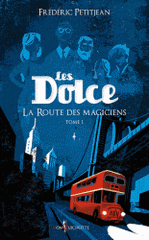 Les Dolce Tome 1
La Route des magiciens