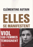 Elles se manifestent. Viol, 100 femmes témoignent