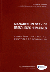 Manager un service ressources humaines. Stratégie, marketing, contrôle de gestion RH