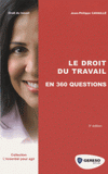 Le droit du travail en 360 questions
3e édition