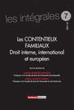 Les contentieux familiaux. Droit interne, international et européen