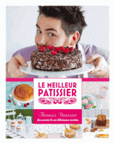 Le meilleur pâtissier. Les secrets de ses délicieuses recettes