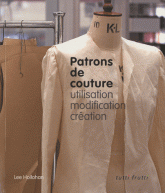 Patrons de couture: utilisation, modification, création