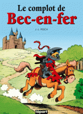 Bec-en-fer Tome 1
Le complot de Bec-en-fer